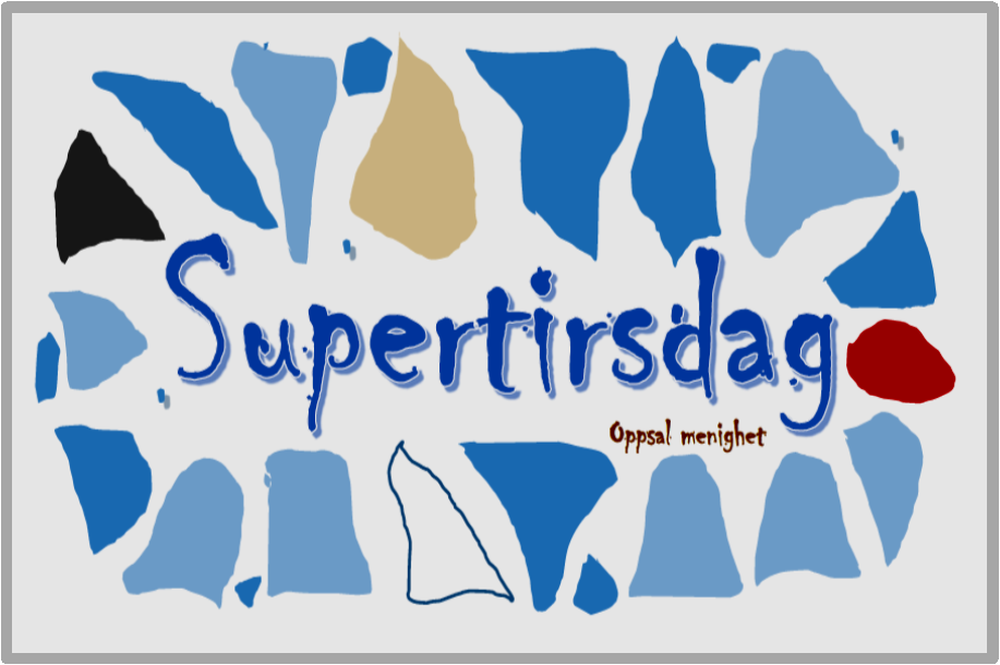 Supertirsdag: Velkommen til store og små!