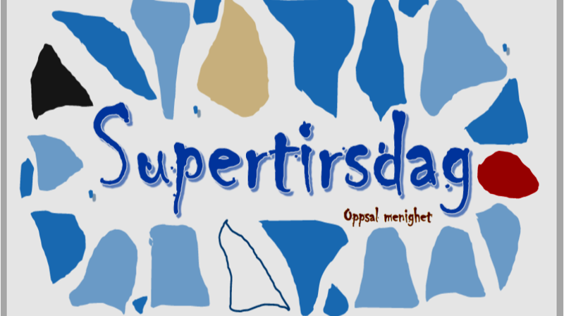Supertirsdag: Velkommen til store og små!