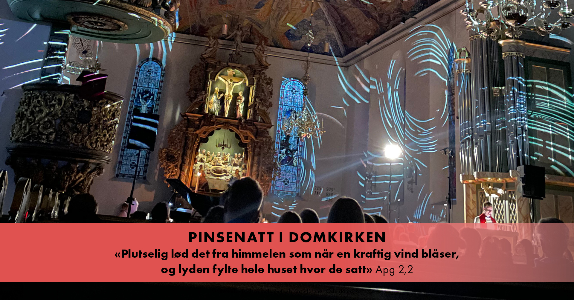Pinsenatt i Oslo domkirke: Lydgudstjeneste