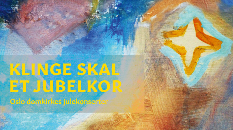 AVLYST: Oslo domkirkes julekonserter: Klinge skal et jubelkor. AVLYST