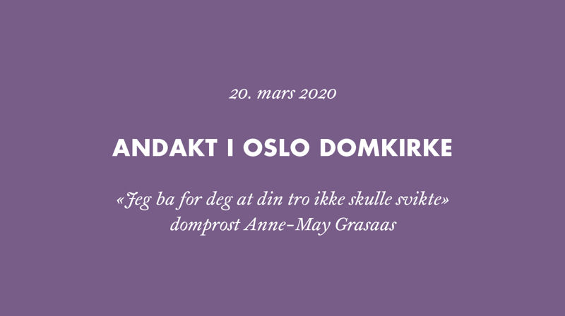 Musikkandakt i Oslo domkirke: «Jeg ba for deg at din tro ikke skulle svikte»