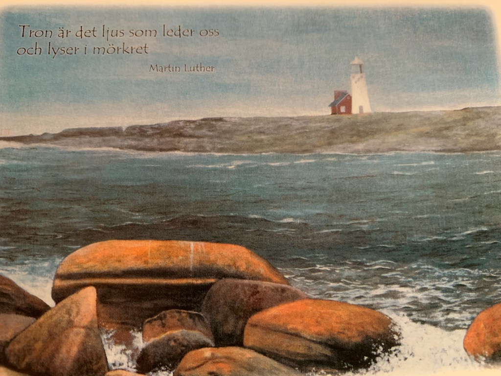 Bilde: Kerstin Svensson. «Troen er det lys som leder oss og lyser i mørket».Tekst:  Martin Luther 