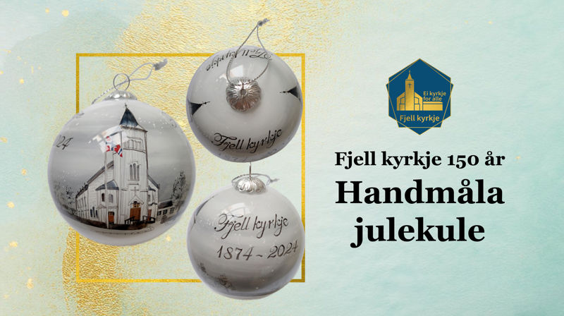 Handmåla julekule - Fjell kyrkje 150 år