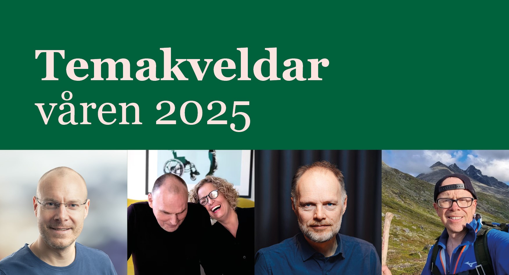 Grønn plakat med fire foto, tre menn og en med en mann og kvinne. Tittel i beige over bildene. 