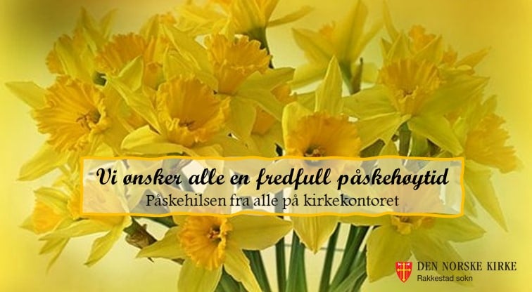 Rakkestad sokn ønsker alle en fredfull påskehøytid.