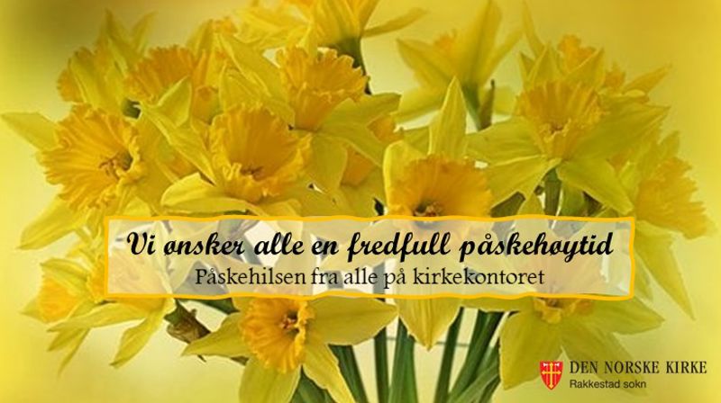 Rakkestad sokn ønsker alle en fredfull påskehøytid.