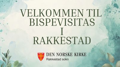 Velkommen til bispevisitas i Rakkestad fra 3. – 8. mars 2026!