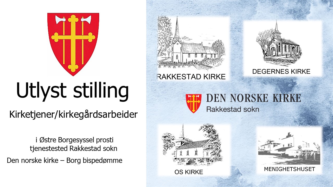 Ledig stilling som: Kirketjener/kirkegårdsarbeider i Rakkestad sokn. Søknadsfrist: 25. januar 2026