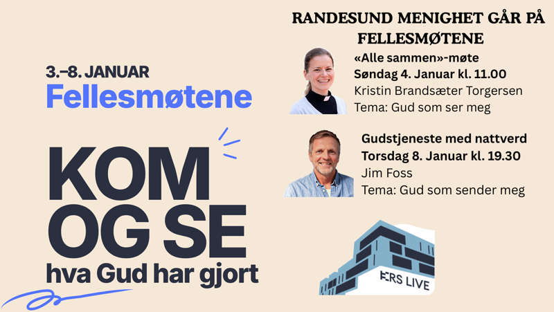 Randesund menighet g&aring;rp&aring; Fellesm&oslash;tene. S&oslash;ndag 4.1. kl 11: Kristin B Torgersen: Gud som ser meg. Torsdag 8.1. kl 19.30: Jim Foss: Gud som sender meg