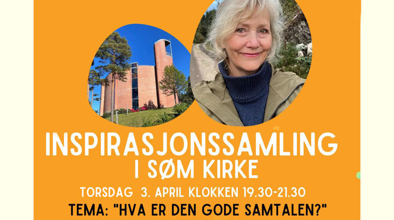 Hva er den gode samtalen? Inspirasjonssamling i Søm kirke torsdag 3. april