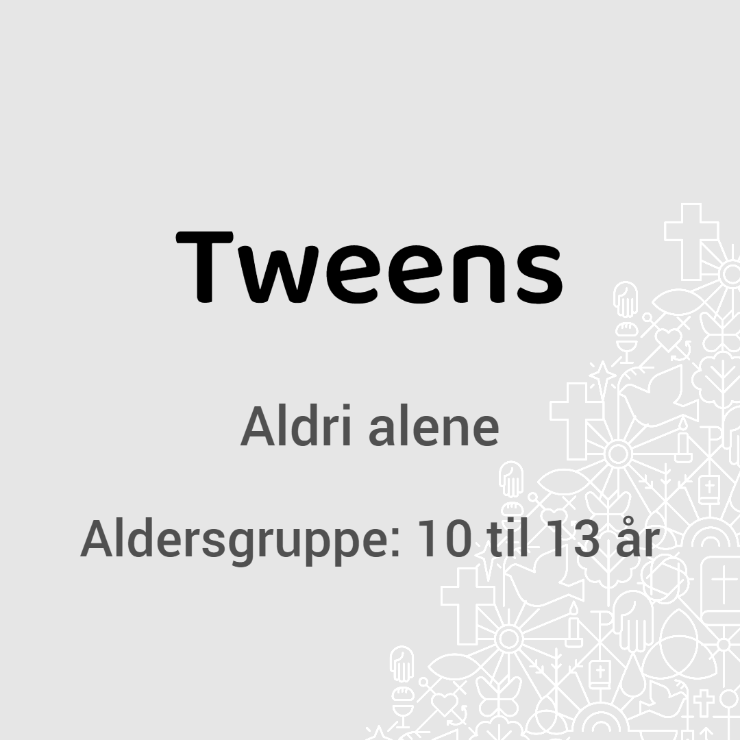 Tweens