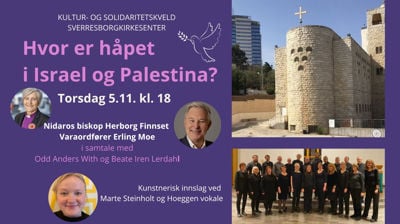 Hvor er håpet i Israel og Palestina? Kultur- og solidaritetskveld 5. november 2026 kl. 18 på Sverresborg kirkesenter