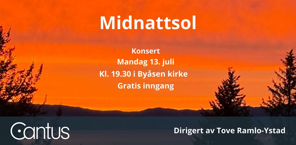 Midnattsol - avreisekonsert med Cantus i Byåsen kirke mandag 13.7.2026 kl. 19.30. Gratis inngang.