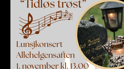 "Tidløs trøst" - lunsjkonsert allehelgensaften