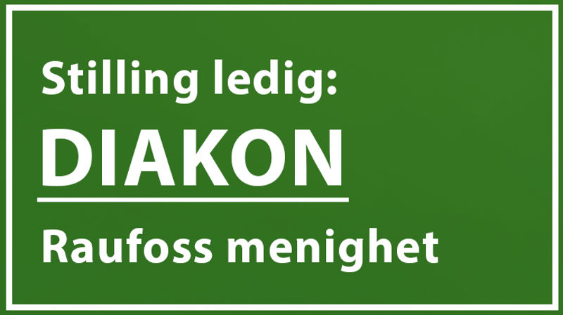 Ledig stilling som diakon i Raufoss