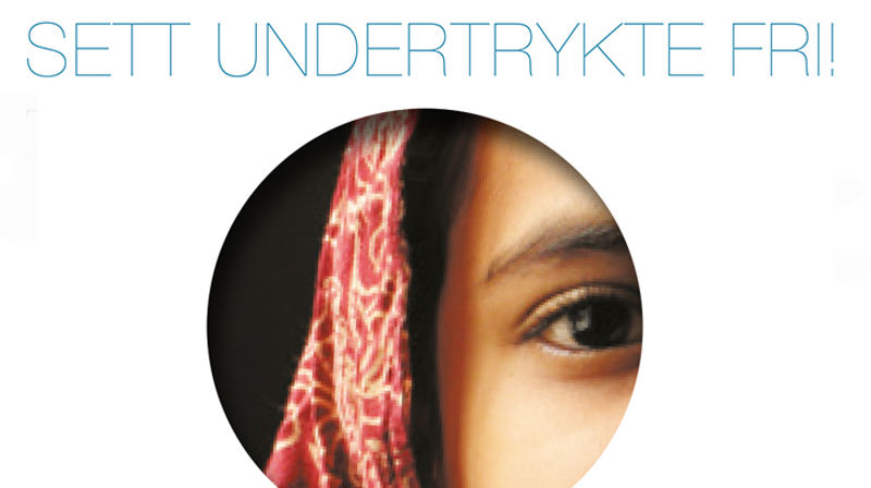 Sett undertrykte fri!